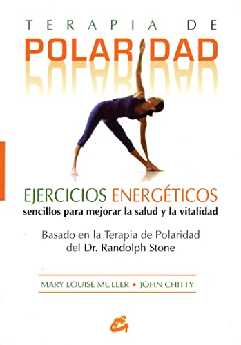 Stock image for Terapia de polaridad: Ejercicios energ ticos sencillos para mejorar la salud y la vitalidad (Cuerpo-Mente / Body-Mind) (Spanish Edition) for sale by ThriftBooks-Atlanta