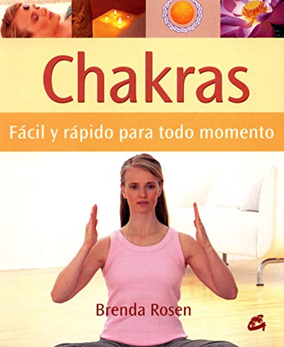 Stock image for Chakras: Facil y rapido para todo momento. Como encontrar la serenidad y el equilibrio en nuestra vida cotidiana / Fast and Easy for Every Moment. Finding Balance And Serenity In Everyday Life for sale by Reuseabook