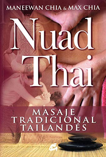 NUAD THAI: MASAJE TRADICIONAL TAILANDÃ‰S (Spanish Edition) (9788484451891) by CHIA, MANEEWAN; CHIA, MAX