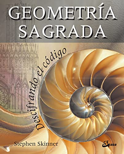 GeometrÃ­a sagrada: Descifrando el cÃ³digo (Spanish Edition) (9788484452010) by Skinner, Stephen