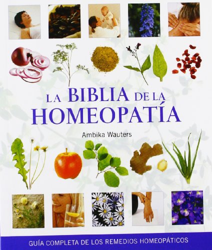 Beispielbild fr BIBLIA DE LA HOMEOPATA, LA GUA COMPLETA DE LOS REMEDIOS HOMEOPTICOS zum Verkauf von Zilis Select Books