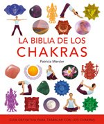 Imagen de archivo de Biblia De Los Chakras: Gua Definitiva Para Trabajar Con Los Chakras (cuerpo-mente) a la venta por RecicLibros