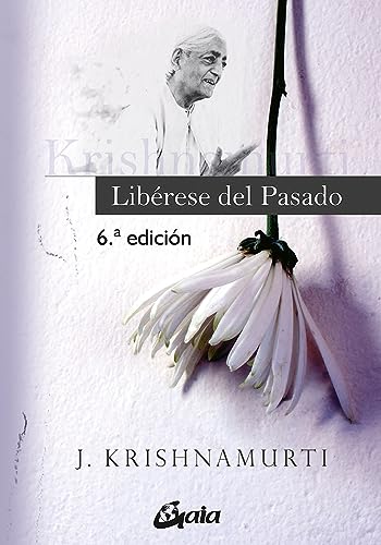 LibÃ©rese del pasado (Spanish Edition) (9788484452263) by Krishnamurti, Jiddu