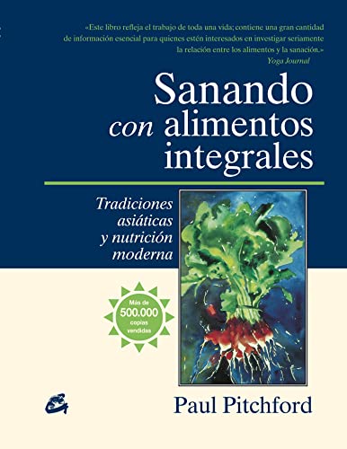 Stock image for SANANDO CON ALIMENTOS INTEGRALES: TRADICIONES ASIÁTICAS Y NUTRICIÓN MODERNA for sale by KALAMO LIBROS, S.L.