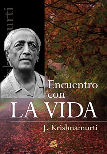 Encuentro con la vida (Spanish Edition) (9788484452652) by Krishnamurti, Jiddu