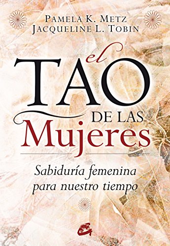 Stock image for El tao de las mujeres : sabidura femenina para nuestro tiempo (Taller de la Hechicera) for sale by medimops