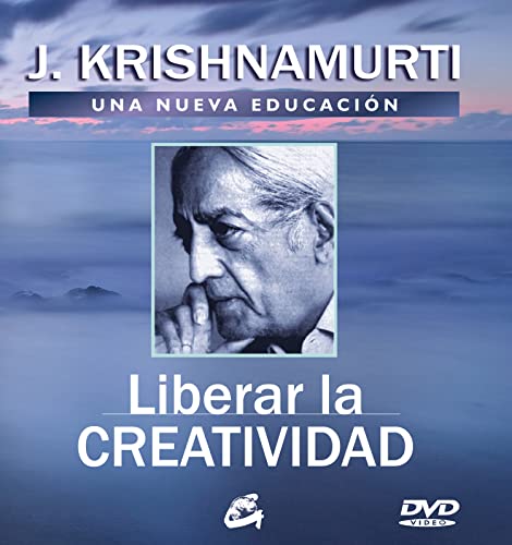 Liberar la creatividad: Una nueva ediciÃ³n (Spanish Edition) (9788484453017) by Krishnamurti, Jiddu