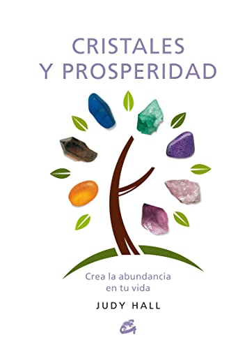 9788484453185: Cristales y prosperidad: Crea la abundancia en tu vida (Cuerpo-Mente)