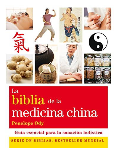 Imagen de archivo de La biblia de la medicina china: Gua esencial para la sanacin holstica (Spanish Edition) a la venta por Better World Books