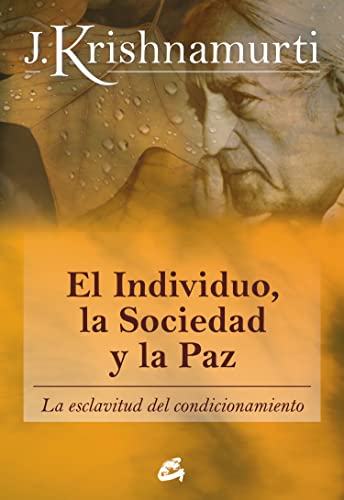 Imagen de archivo de El individuo, la sociedad y la paz: La esclavitud del condicionamiento (Spanish Edition) a la venta por SoferBooks