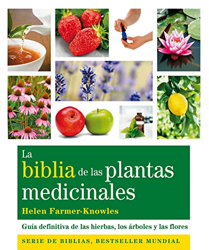 Stock image for La biblia de las plantas medicinales : gua definitiva de las hierbas, los rboles y las flores for sale by medimops