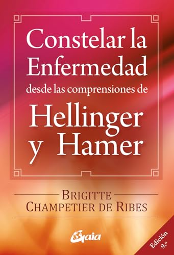 Imagen de archivo de CONSTELAR LA ENFERMEDAD DESDE LAS COMPRENSIONES DE HELLINGER Y HAMER a la venta por KALAMO LIBROS, S.L.