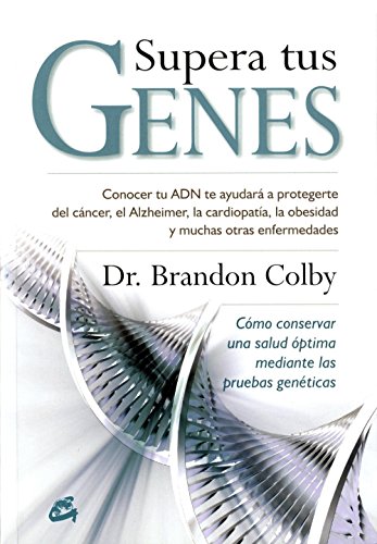 9788484454120: Supera tus genes: Cmo conservar una salud ptima mediante las pruebas genticas (Cuerpo-Mente)