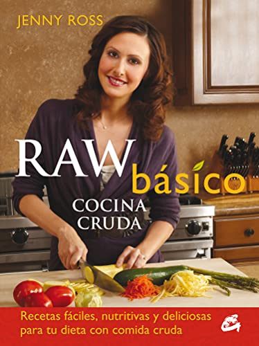 Raw bÃ¡sico. Cocina cruda: Recetas fÃ¡ciles, nutritivas y deliciosas para tu dieta con comida cruda (Spanish Edition) (9788484454144) by Ross, Jenny