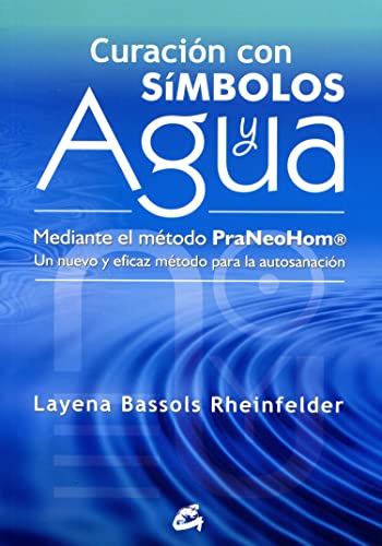 9788484454212: Curacin con smbolos y agua mediante el mtodo PraNeoHom / Healing with symbols and water by method PraNeoHom: Un mtodo nuevo y eficaz para la ... / A new and efficient method for self-healing