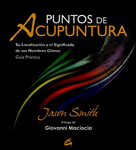 9788484454267: Puntos de acupuntura: Su localizacin y el significado de sus nombres chinos. Gua prctica (Spanish Edition)