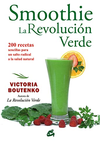 Stock image for Smoothie: La revoluci n verde: 200 recetas sencillas para un salto radical a la salud natural (Spanish Edition) for sale by ThriftBooks-Dallas