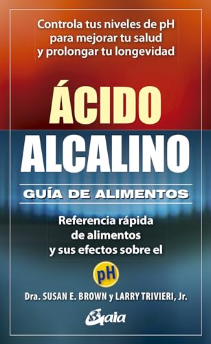 Stock image for cido-Alcalino: Gua de alimentos: Referencia rpida de alimentos y sus efectos sobre el pH for sale by Ammareal