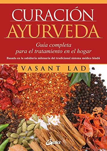 Imagen de archivo de CURACIN AYURVEDA: GUA COMPLETA PARA EL TRATAMIENTO EN EL HOGAR a la venta por KALAMO LIBROS, S.L.