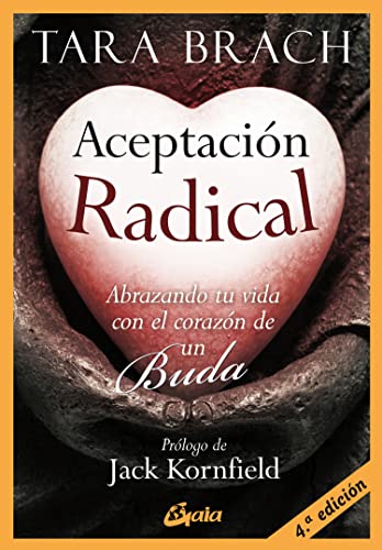 Stock image for Aceptaci n radical : abrazando tu vida con el coraz n de un buda for sale by WorldofBooks