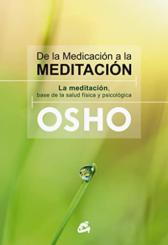 Imagen de archivo de De la medicacin a la meditacin : la meditacin, base de la salud fsica y psicolgica a la venta por medimops