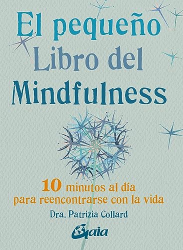 Stock image for El peque?o libro del Mindfulness: 10 minutos al d?a para reencontrarse con la vida (Spanish Edition) for sale by SecondSale
