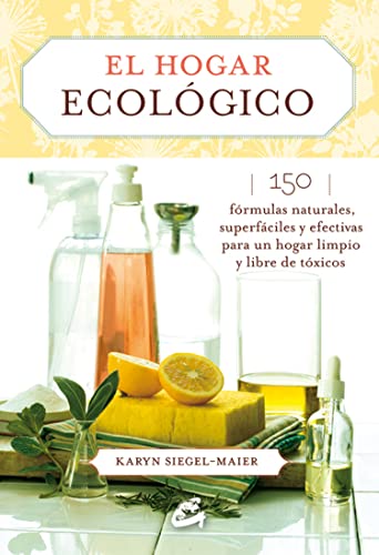 Stock image for El hogar ecol gico: 150 f rmulas naturales, superfáciles y efectivas para un hogar limpio y libre de t xicos (Spanish Edition) for sale by ThriftBooks-Dallas