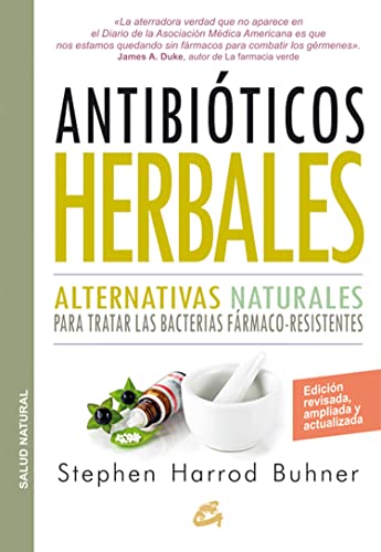 Stock image for ANTIBITICOS HERBALES: ALTERNATIVAS NATURALES PARA TRATAR LAS BACTERIAS FRMACO-RESISTENTES for sale by KALAMO LIBROS, S.L.