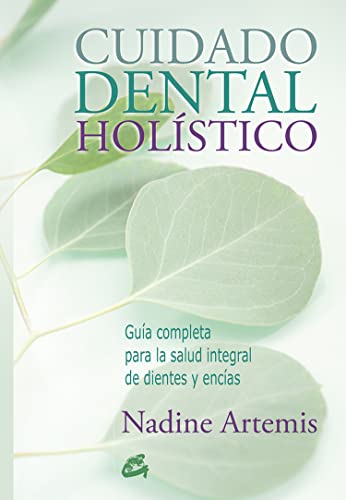 Imagen de archivo de CUIDADO DENTAL HOLSTICO: GUA COMPLETA PARA LA SALUD INTEGRAL DE DIENTES Y ENCAS a la venta por KALAMO LIBROS, S.L.