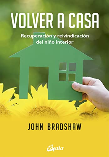 9788484455738: Volver a casa: Recuperacin y reivindicacin del nio interior (Spanish Edition)