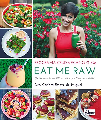 Stock image for Eat me Raw: Programa crudivegano 21 dÃas: Contiene mÃ¡s de 100 recetas crudiveganas detox for sale by Hippo Books