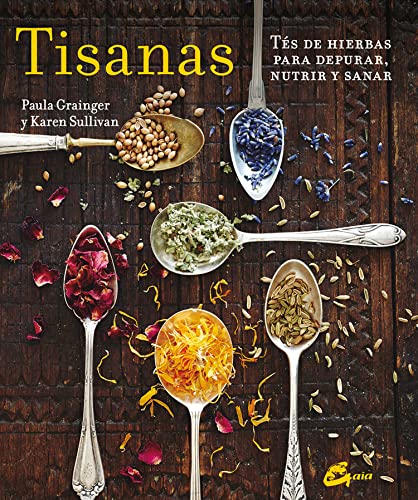 Imagen de archivo de Tisanas: TÃ s de hierbas para depurar, nutrir y sanar (Salud natural) (Spanish Edition) a la venta por Better World Books: West