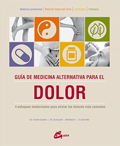 Beispielbild fr GUA DE MEDICINA ALTERNATIVA PARA EL DOLOR: 4 ENFOQUES MEDICINALES PARA ALIVIAR LOS DOLORES MS COMUNES zum Verkauf von KALAMO LIBROS, S.L.