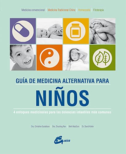 Beispielbild fr Guia de medicina alternativa para ninos: 4 enfoques medicinales para las dolencias infantiles mas comunes (Spanish Edition) zum Verkauf von Better World Books: West