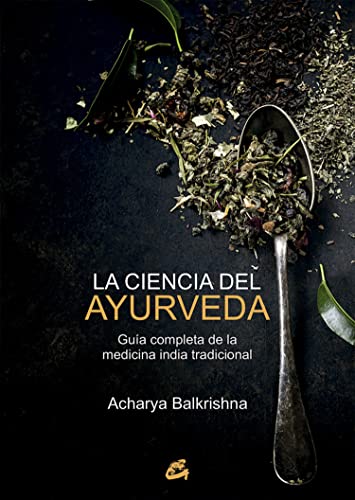 Stock image for LA CIENCIA DEL AYURVEDA. Gua completa de la medicina india tradicional for sale by KALAMO LIBROS, S.L.