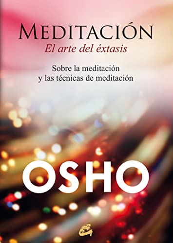 9788484456292: Meditacin. El arte del xtasis: Sobre la meditacin y las tcnicas de meditacin (OSHO)