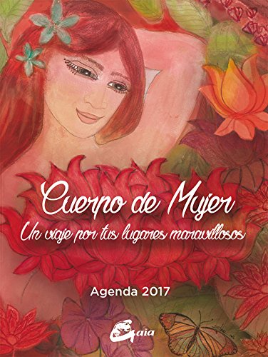 Cuerpo de mujer : agenda 2017 : un viaje por tus lugares maravillosos (Paperback) - Elena Caballero Arenas