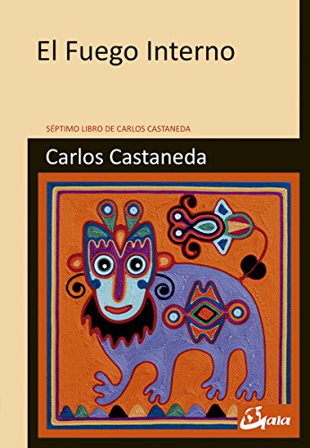 9788484456674: El fuego interno. Sptimo libro: Sptimo libro de Carlos Castaneda (Nagual)