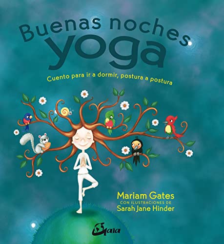 Imagen de archivo de BUENAS NOCHES YOGA. CUENTO PARA IR A DORMIR, POSTURA A POSTURA a la venta por KALAMO LIBROS, S.L.