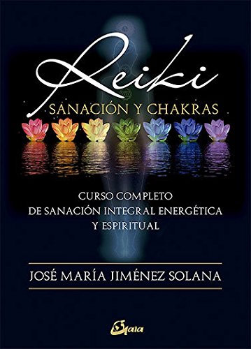 Stock image for REIKI, SANACIN Y CHAKRAS: CURSO COMPLETO DE SANACIN INTEGRAL ENERGTICA Y ESPIRITUAL for sale by KALAMO LIBROS, S.L.