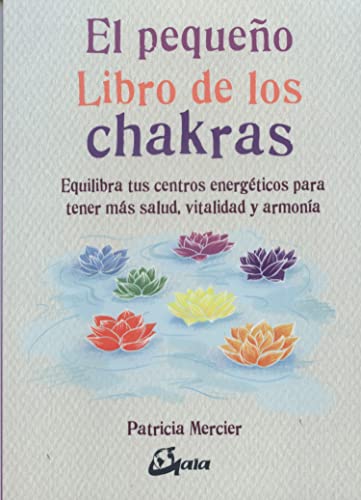 Beispielbild fr PEQUEO LIBRO DE LOS CHAKRAS, EL zum Verkauf von Hilando Libros