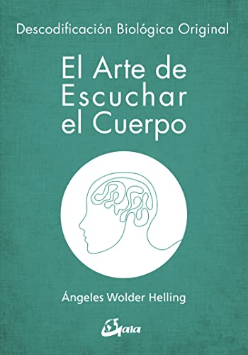 Imagen de archivo de El arte de escuchar el cuerpo: Descodificación Biológica (Spanish Edition) a la venta por SoferBooks