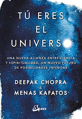 9788484457145: T eres el universo: Una nueva alianza entre ciencia y espiritualidad, un nuevo futuro de posibilidades infinitas