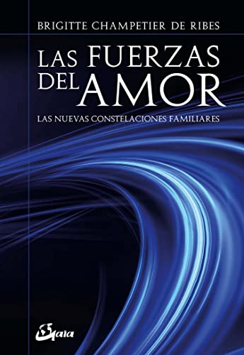 Imagen de archivo de LAS FUERZAS DEL AMOR: LAS NUEVAS CONSTELACIONES FAMILIARES a la venta por KALAMO LIBROS, S.L.