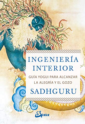 9788484457435: Ingeniera interior: Gua yogui para alcanzar la alegra y el gozo (Spanish Edition)