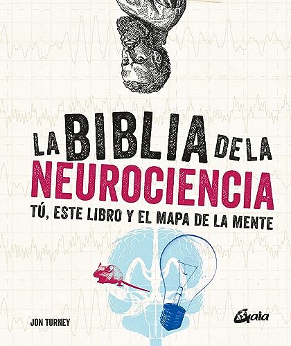 Stock image for LA BIBLIA DE LA NEUROCIENCIA: T, ESTE LIBRO Y EL MAPA DE LA MENTE for sale by KALAMO LIBROS, S.L.