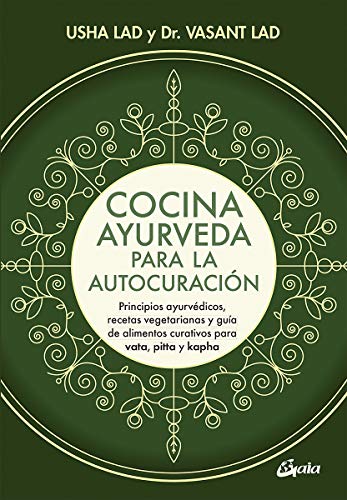 Stock image for Cocina ayurveda para la autocuraci n: Principios ayurv dicos, recetas vegetarianas y gua de alimentos curativos para vata, pitta y kapha (Nutrici n y salud) (Spanish Edition) for sale by Better World Books: West