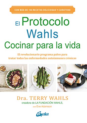 Beispielbild fr EL PROTOCOLO WAHLS. COCINAR PARA LA VIDA zum Verkauf von KALAMO LIBROS, S.L.