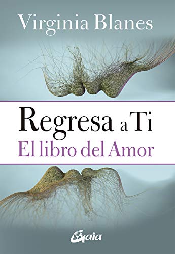 Stock image for Regresa a ti: El libro del amor for sale by Better World Books