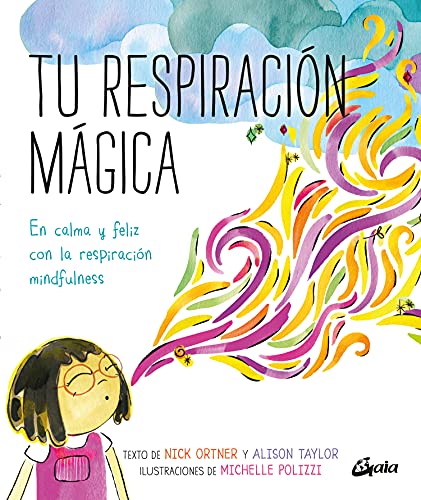 9788484458289: Tu respiracin mgica: En calma y feliz con la respiracin mindfulness (Peque Gaia) (Spanish Edition)
